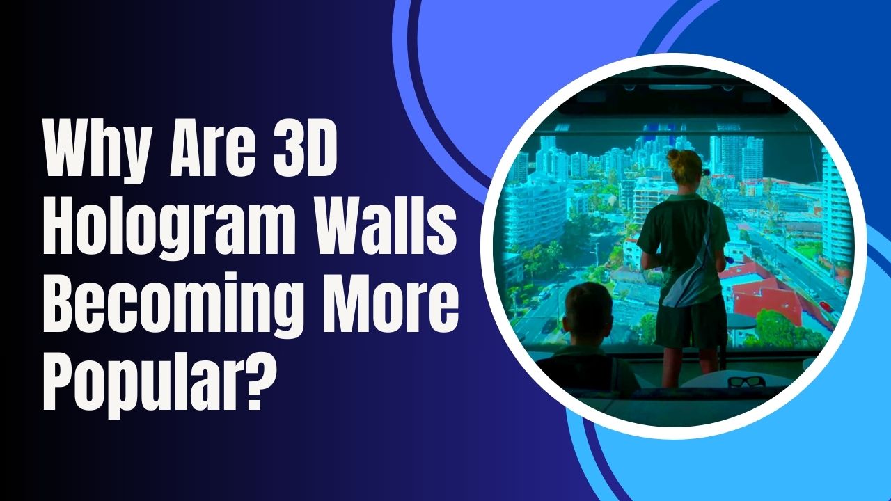 Why are 3D Hologram Walls Becoming More Popular?