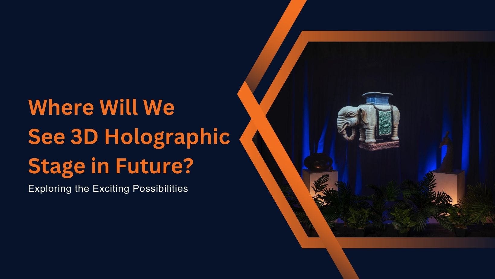 Where Will We See 3D Holographic Stages in the Future? Exploring the Exciting Possibilities