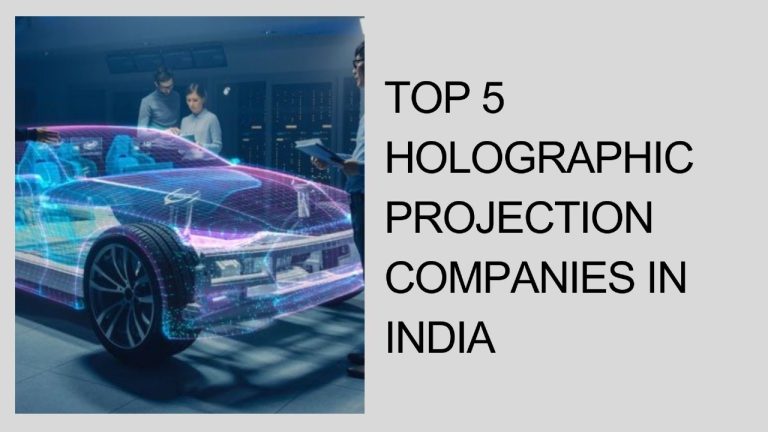 Top 5 Holographic Projection Companies in India